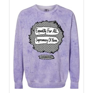 Equality For All Supremacy Of None Colorblast Crewneck Sweatshirt