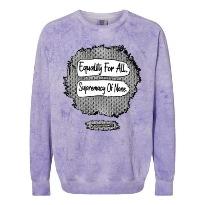 Equality For All Supremacy Of None Colorblast Crewneck Sweatshirt