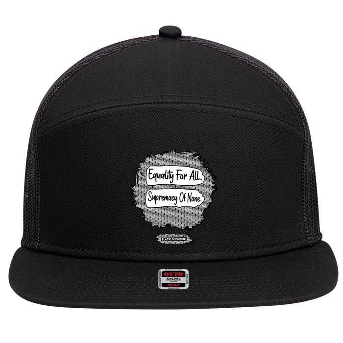 Equality For All Supremacy Of None 7 Panel Mesh Trucker Snapback Hat