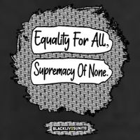 Equality For All Supremacy Of None 7 Panel Mesh Trucker Snapback Hat