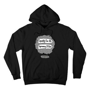 Equality For All Supremacy Of None Hoodie