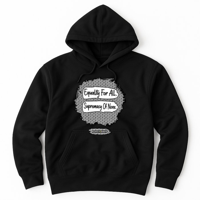 Equality For All Supremacy Of None Hoodie