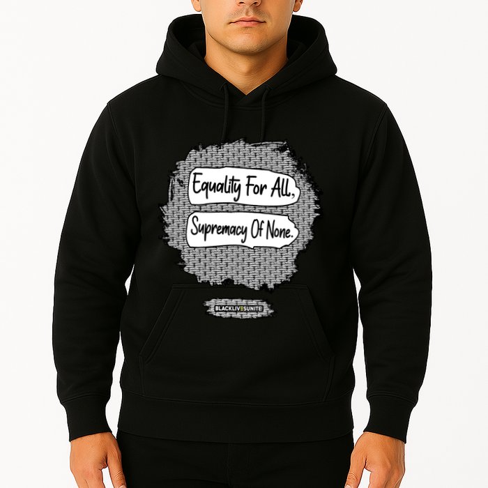 Equality For All Supremacy Of None Hoodie