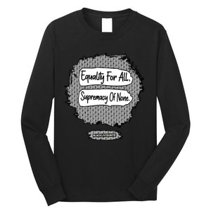 Equality For All Supremacy Of None Long Sleeve Shirt