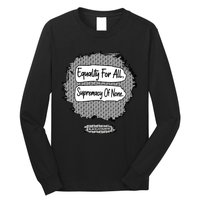Equality For All Supremacy Of None Long Sleeve Shirt