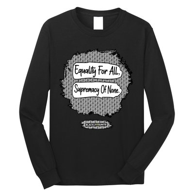 Equality For All Supremacy Of None Long Sleeve Shirt