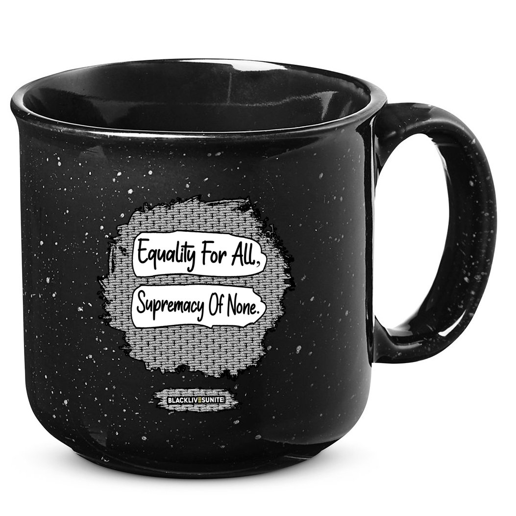 Equality For All Supremacy Of None 15oz Campfire Ceramic Mug