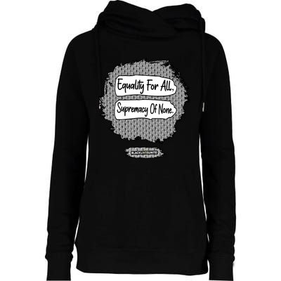 Equality For All Supremacy Of None Womens Funnel Neck Pullover Hood