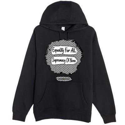 Equality For All Supremacy Of None Premium Pullover Hoodie