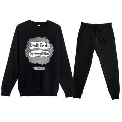 Equality For All Supremacy Of None Premium Crewneck Sweatsuit Set