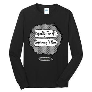 Equality For All Supremacy Of None Tall Long Sleeve T-Shirt