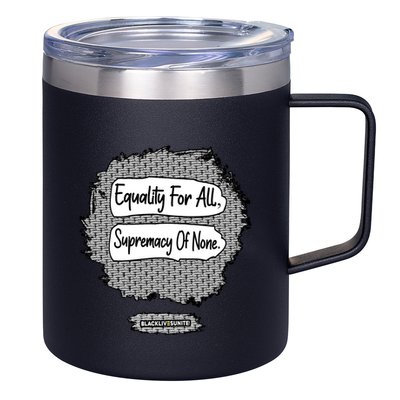 Equality For All Supremacy Of None 12oz Stainless Steel Coffee Mug