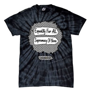 Equality For All Supremacy Of None Tie-Dye T-Shirt