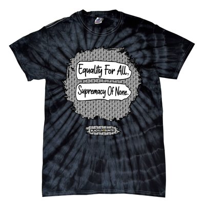 Equality For All Supremacy Of None Tie-Dye T-Shirt