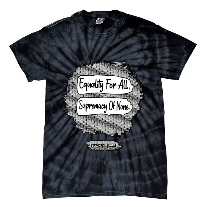 Equality For All Supremacy Of None Tie-Dye T-Shirt
