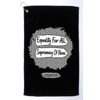 Equality For All Supremacy Of None Golf Towel