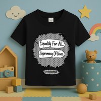 Equality For All Supremacy Of None Toddler T-Shirt