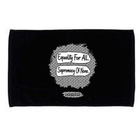 Equality For All Supremacy Of None Microfiber Hand Towel