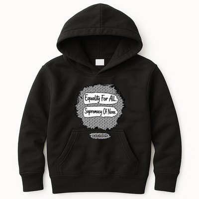 Equality For All Supremacy Of None Kids Hoodie