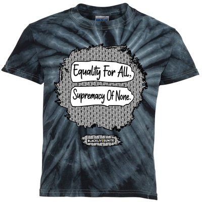 Equality For All Supremacy Of None Kids Tie-Dye T-Shirt