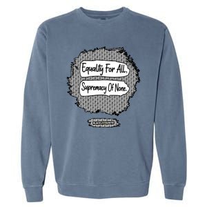 Equality For All Supremacy Of None Garment-Dyed Sweatshirt