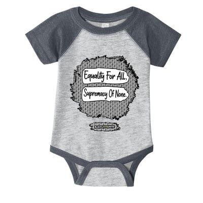 Equality For All Supremacy Of None Infant Baby Jersey Bodysuit