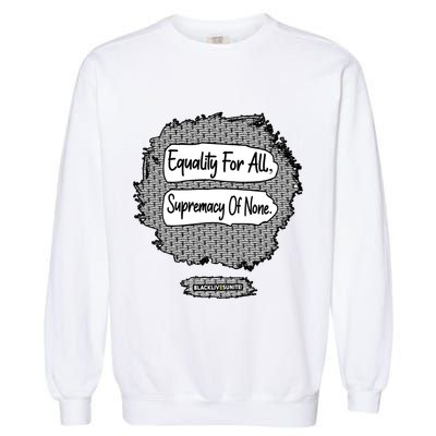 Equality For All Supremacy Of None Garment-Dyed Sweatshirt