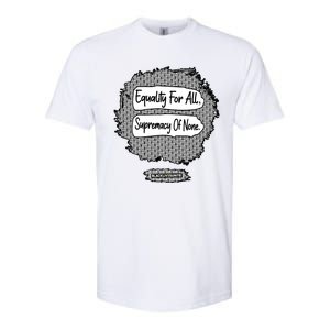 Equality For All Supremacy Of None Softstyle CVC T-Shirt