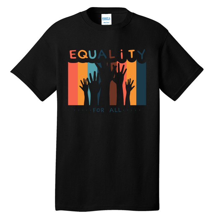 Equality For All Tall T-Shirt