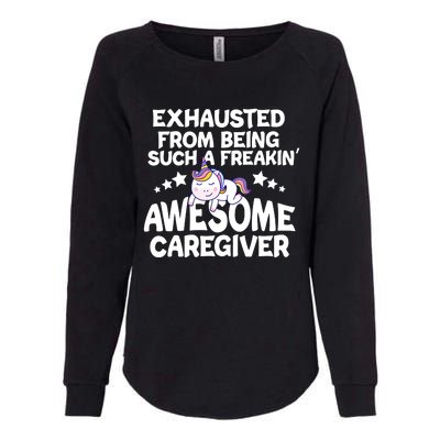 Exhausted From Being Such A Freakin’ Awesome Caregiver Gift Womens California Wash Sweatshirt