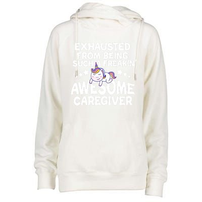 Exhausted From Being Such A Freakin’ Awesome Caregiver Gift Womens Funnel Neck Pullover Hood