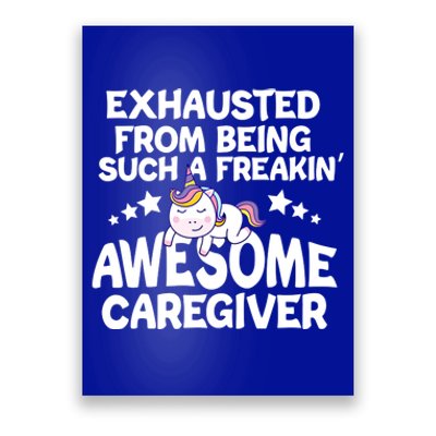 Exhausted From Being Such A Freakin’ Awesome Caregiver Gift Poster