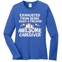 Exhausted From Being Such A Freakin’ Awesome Caregiver Gift Ladies Long Sleeve Shirt