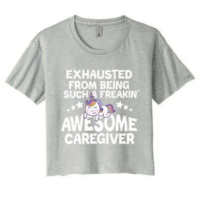 Exhausted From Being Such A Freakin’ Awesome Caregiver Gift Women's Crop Top Tee