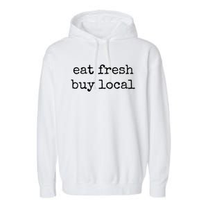 Eat Fresh Buy Local Farmers Market Organic Produce Gift Tee Garment-Dyed Fleece Hoodie