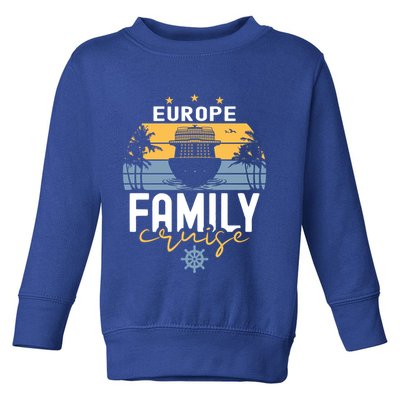Europe Family Cruise Squad Cruise Ship Gift Toddler Sweatshirt