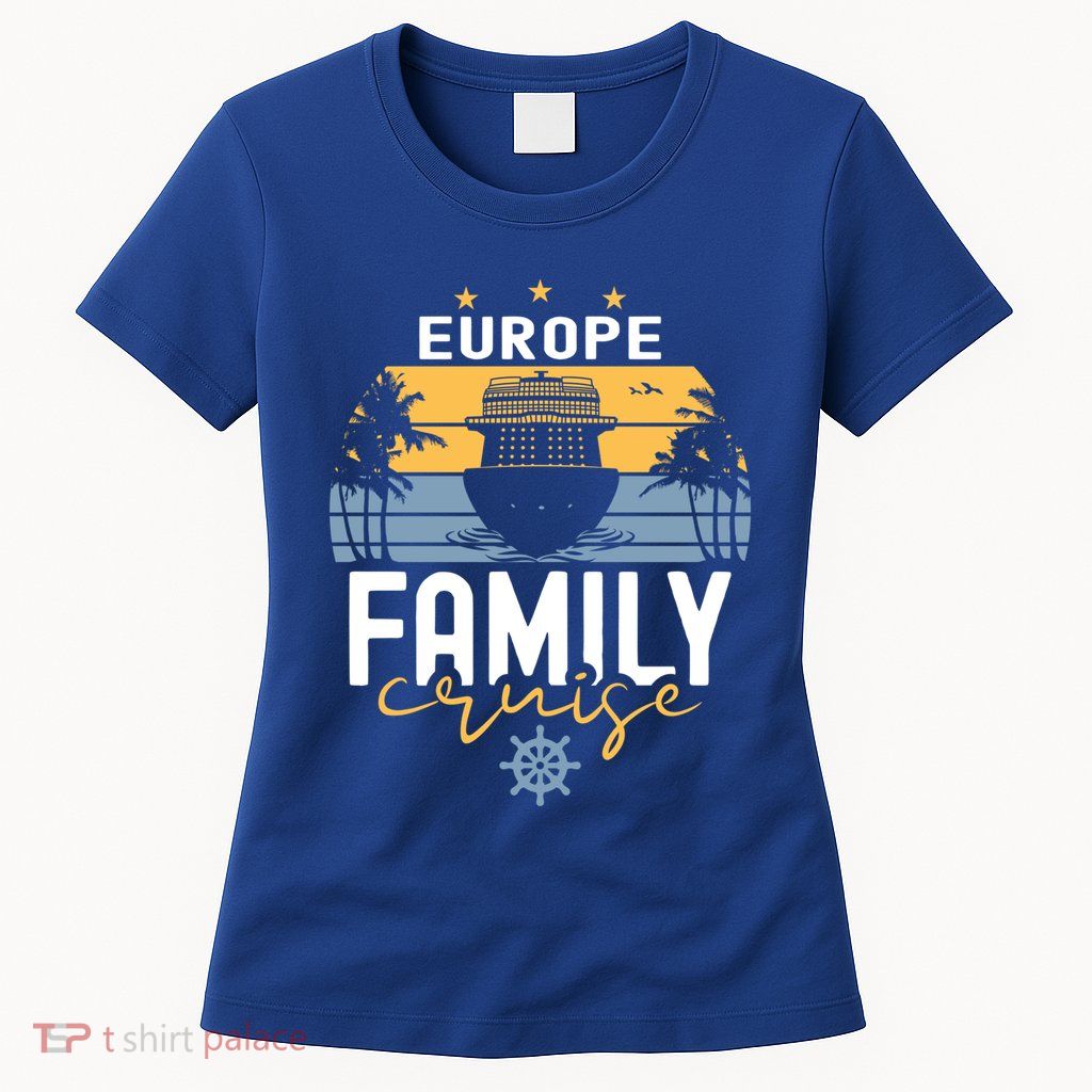 Europe Family Cruise Squad Cruise Ship Gift Womens T-Shirt