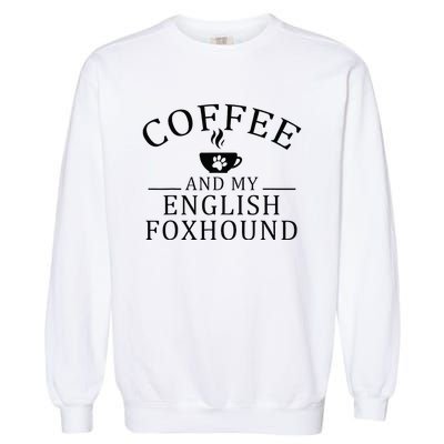 English Foxhound Dog And Coffee Garment-Dyed Sweatshirt