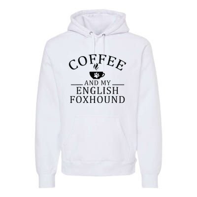 English Foxhound Dog And Coffee Premium Hoodie