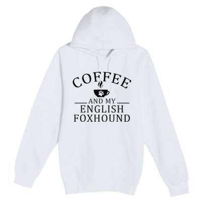 English Foxhound Dog And Coffee Premium Pullover Hoodie