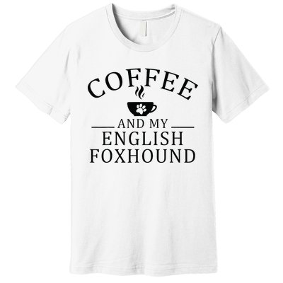 English Foxhound Dog And Coffee Premium T-Shirt