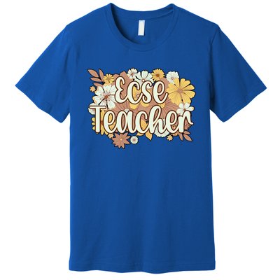 Ecse Flowers Early Hood Special Education Teacher Gift Premium T-Shirt