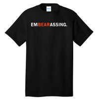 Embearassing Funny Tall T-Shirt