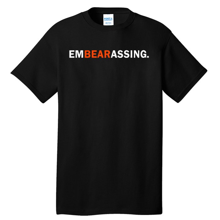 Embearassing Funny Tall T-Shirt