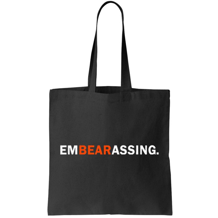 Embearassing Funny Tote Bag