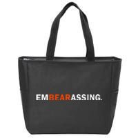 Embearassing Funny Zip Tote Bag