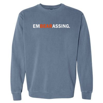 Embearassing Funny Garment-Dyed Sweatshirt