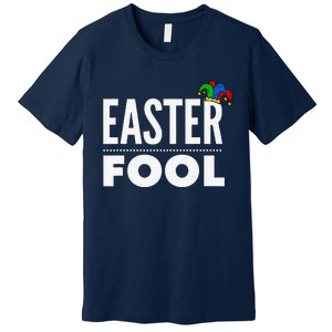 Easter Fool, Easter And April Fools Day Premium T-Shirt