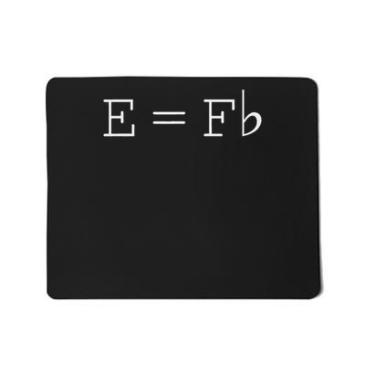 E = F Flat E Is Equal To F Flat Relativity Theory Music Mousepad