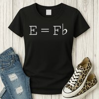 E = F Flat E Is Equal To F Flat Relativity Theory Music Womens T-Shirt